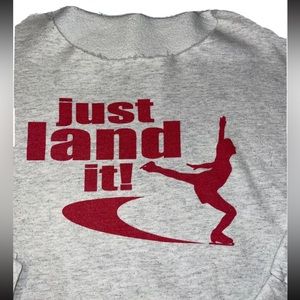 Vintage FIGURE SKATER GRAY Sweatshirt “Just Land It” sweatshirt 2xl ice skater